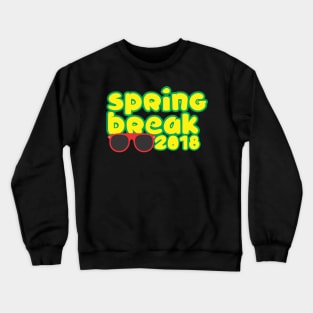 Spring Break 2018 Crewneck Sweatshirt